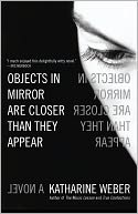 Objects in Mirror Are Closer Than They Appear by Katharine Weber: Book Cover