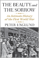 The Beauty and the Sorrow: An Intimate History of the First World War