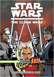 Star Wars: The Clone Wars: The Starcrusher Trap by The Fillbach Brothers: Book Cover