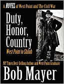 Duty, Honor, Country: A Novel of West Point and the Civil War