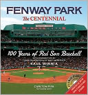 Fenway Park: The Centennial: 100 Years of Red Sox Baseball