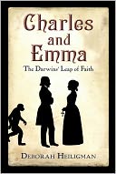 Charles and Emma: The Darwins' Leap of Faith