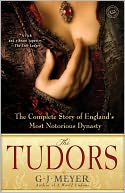 The Tudors: The Complete Story of England's Most Notorious Dynasty