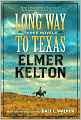 Long Way to Texas: Three Novels by Elmer Kelton