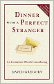 Dinner with a Perfect Stranger: An Invitation Worth Considering