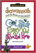 Savannah and the State of Georgia: Cool Stuff Every Kid Should Know (Arcadia Kids Series)