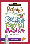 Raleigh and the State of North Carolina: Cool Stuff Every Kid Should Know (Acadia Kids Series)