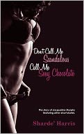 Don'T Call Me Scandalous Call Me Sexy Chocolate