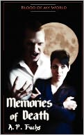 Memories Of Death (Blood Of My World Novella Two)