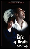 Life Of Death (Blood Of My World Novella Three)
