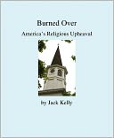 Burned Over: America's Religious Upheaval