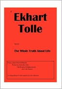 If Ekhart Tolle Knew The Whole Truth About Life