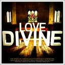 Love Divine: The Hymns of Charles Wesley