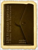 LDS Scriptures: James King Bible, Book of Mormon, Doctrine and Covenants, The Pearl of Great Price, Hymns, Joseph Smith Translation, Maps, and Photographs