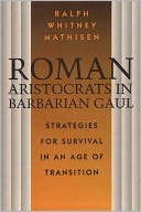 Roman Aristocrats In Barbarian Gaul