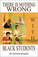 There Is Nothing Wrong with Black Students
