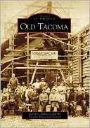Old Tacoma, Washington (Images of America Series)