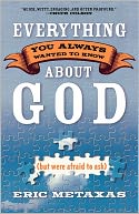 Everything You Always Wanted to Know about God (but Were Afraid to Ask)