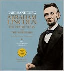 Abraham Lincoln: The Prairie Years and The War Years: The Illustrated Edition