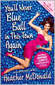 You'll Never Blue Ball in This Town Again: One Woman's Painfully Funny Quest to Give It Up