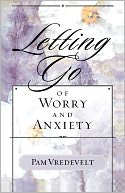 Letting Go Of Worry And Anxiety