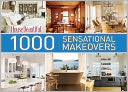 House Beautiful 1000 Sensational Makeovers: Great Ideas to Create Your Ideal Home