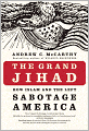The Grand Jihad: How Islam and the Left Sabotage America