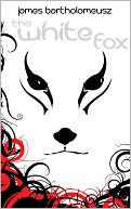 The White Fox by James Bartholomeusz: Book Cover
