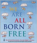 We Are All Born Free Mini Edition: The Universal Declaration of Human Rights in Pictures