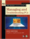 Mike Meyers' CompTIA A+ Guide to Managing and Troubleshooting PCs, Third Edition (Exams 220-701 & 220-702)