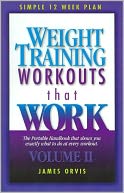 Weight Training Workouts that Work, Vol. 2
