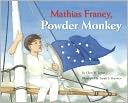 Mathias Franey, Powder Monkey