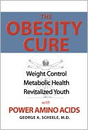 The Obesity Cure: Weight Control, Metabolic Health, Revitalized Youth With Power Amino Acids