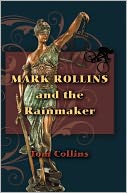 Mark Rollins and the Rainmaker