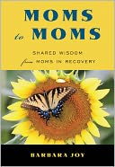 Moms to Moms: Shared Wisdom from Moms in Recovery
