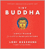 Tiny Buddha, Simple Wisdom for Life's Hard Questions