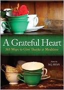 A Grateful Heart: 365 Ways to Give Thanks at Mealtime