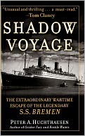 Shadow Voyage: The Extraordinary Wartime Escape of the Legendary SS Bremen
