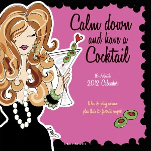 2012 Calm down and have a Cocktail Wall Calendar