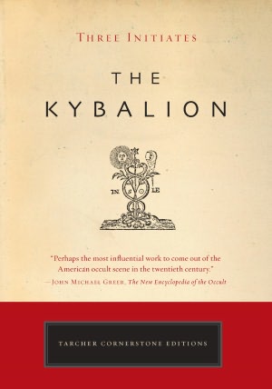 The Kybalion: The Definitive Edition
