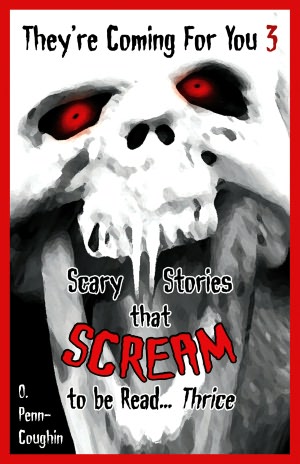 Scary Stories that Scream to be Read... Thrice