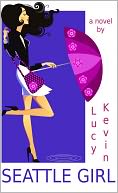 Seattle Girl (A chick lit novel about love, sex...and my really big mouth)