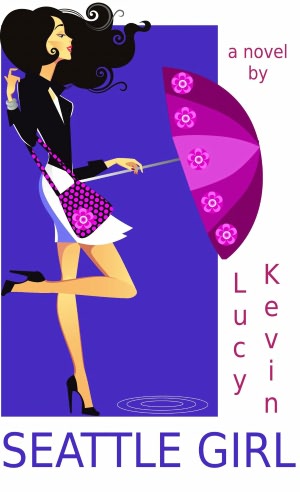 Seattle Girl (A chick lit novel about love, sex...and my really big mouth)