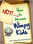 HOW TO NOT BECOME WIMPY KIDS: A Diary of Stories (Special Nook Edition with Interactive Table of Contents) NOOKbook Edition - How To Not Become Wimpy Kids