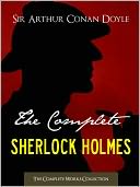 THE COMPLETE SHERLOCK HOLMES & TALES OF TERROR AND MYSTERY (Special Nook Edition) by Sir Arthur Conan Doyle Including Study in Scarlet Adventures of Sherlock Holmes Memoirs of Sherlock Holmes The Hound of the Baskervilles Return of Sherlock Holmes & More! by ARTHUR CONAN DOYLE: NOOK Book Cover