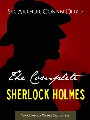 THE COMPLETE SHERLOCK HOLMES & TALES OF TERROR AND MYSTERY (Special Nook Edition) by Sir Arthur Conan Doyle Including Study in Scarlet Adventures of Sherlock Holmes Memoirs of Sherlock Holmes The Hound of the Baskervilles Return of Sherlock Holmes & More!