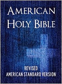 AMERICAN HOLY BIBLE (ASV) Special Nook Edition - Complete Old Testament & New Testament - ASV Bible Nook / ASV Holy Bible Nook / American Standard Version NOOKbook (American English Translation based on King James Version KJV Authorized Holy Bible)