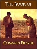 THE BOOK OF COMMON PRAYER (Special Nook Enabled Version): Authorized Edition Authorised Edition OVER 500 PAGES OF CHRISTIAN PRAYERS