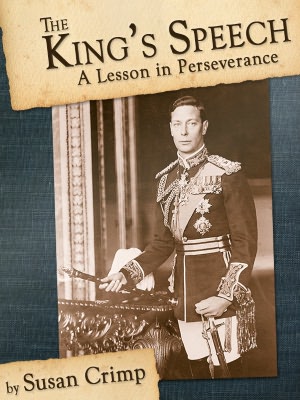The King's Speech: A Lesson in Perseverance (What King George VI Can Teach Us)