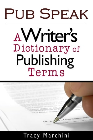 Pub Speak: A Writer's Dictionary of Publishing Terms
